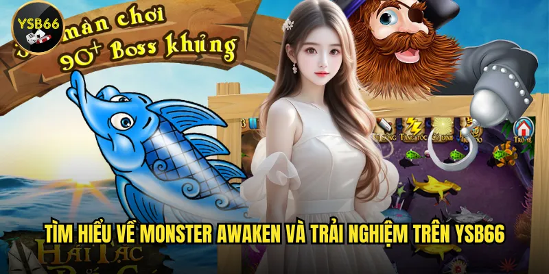 Monster Awaken trên Ysb66 có gì thú vị cho người chơi? 2 Tìm hiểu về Monster Awaken và trải nghiệm trên Ysb66