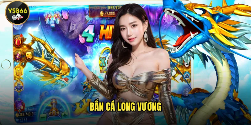 Bắn Cá Long Vương