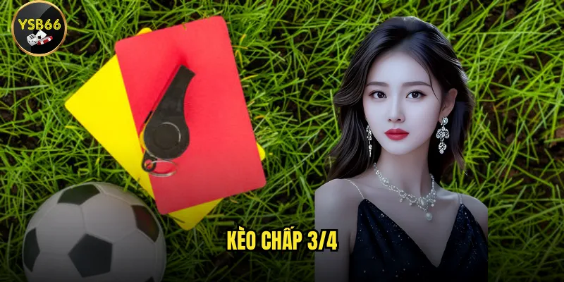 kèo chấp 3/4