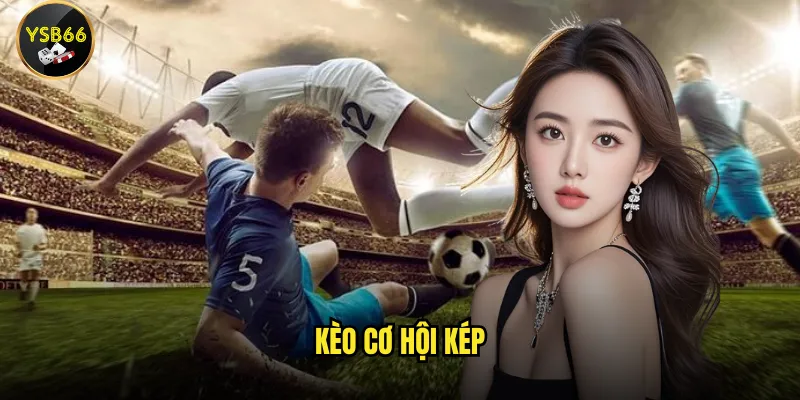 kèo cơ hội ké