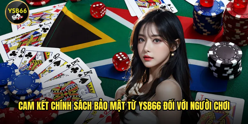 Chính sách bảo mật của Ysb66 có thực sự an toàn cho người chơi? 2 Cam kết chính sách bảo mật từ Ysb66 đối với người chơi